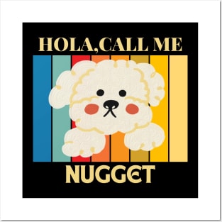 Hola,call me Nugget Dog Named T-Shirt Posters and Art